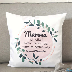 Cuscino personalizzato "Mamma hai tutto il nostro cuore per tutta la nostra vita"